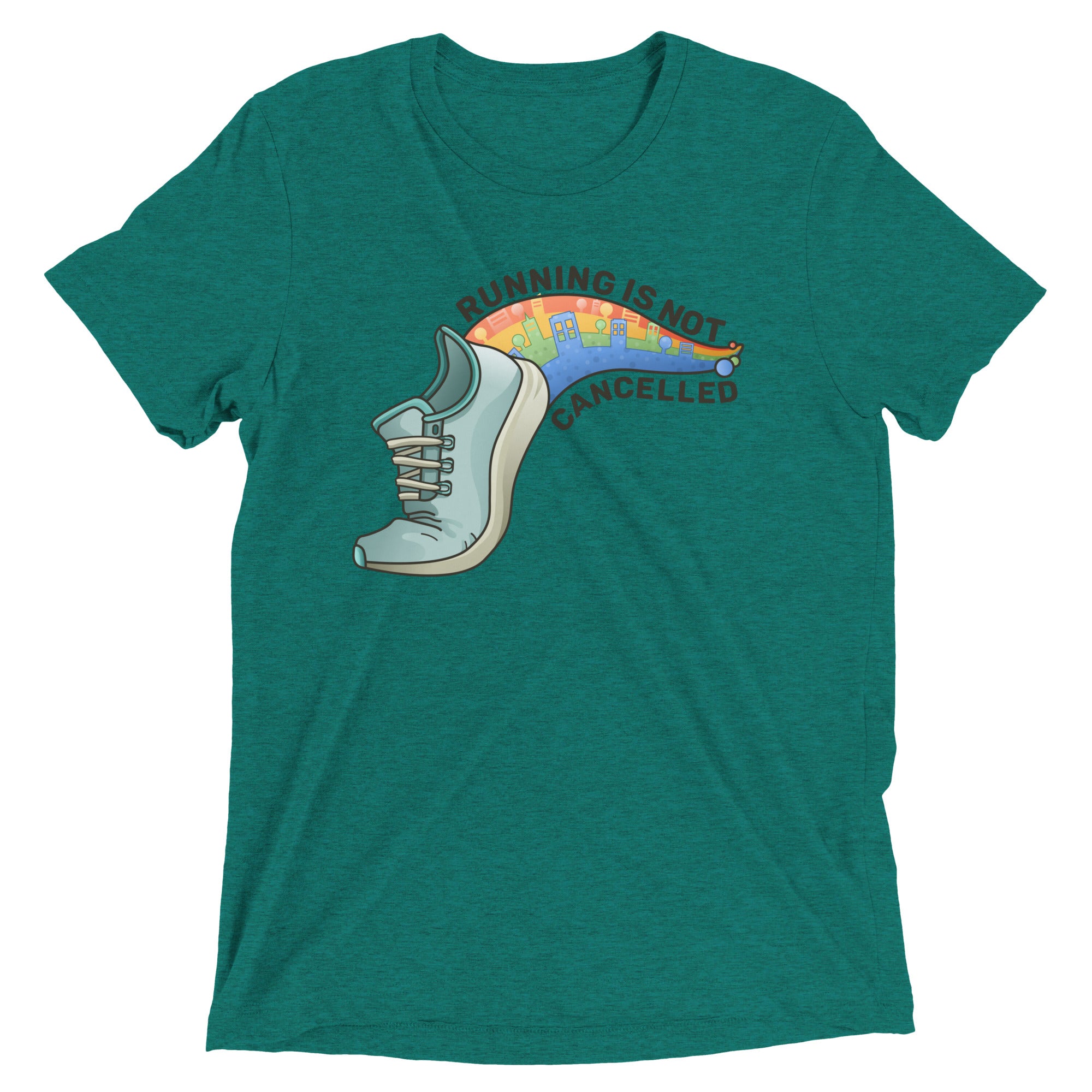 running is not cancelled t-shirt - teal